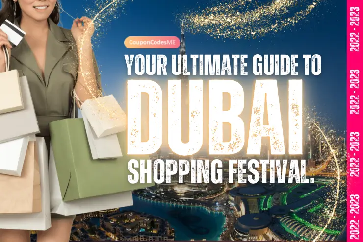 Your ultimate guide to the Dubai Shopping Festival 2022-2023